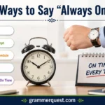 Other Ways to Say “Always On Time”