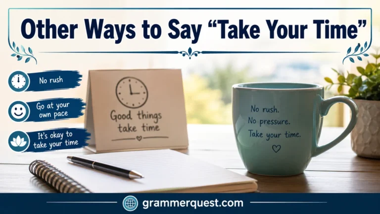Other Ways to Say “Take Your Time”