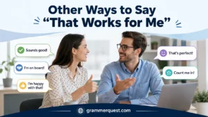 Other Ways to Say “That Works for Me”