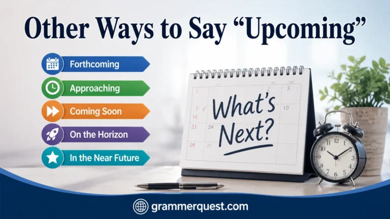 Other Ways to Say “Upcoming”