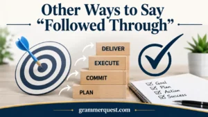 Other Ways to Say “Followed Through”
