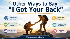 Other Ways to Say “I Got Your Back”