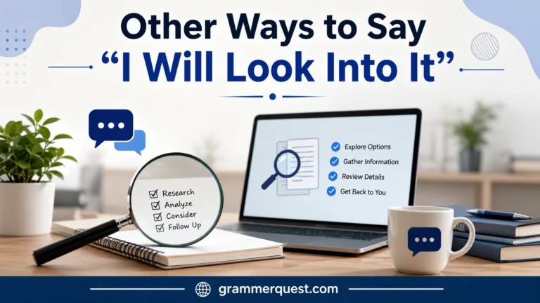 Other Ways to Say “I Will Look Into It”