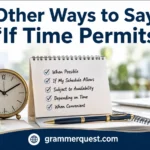 Other Ways to Say “If Time Permits”