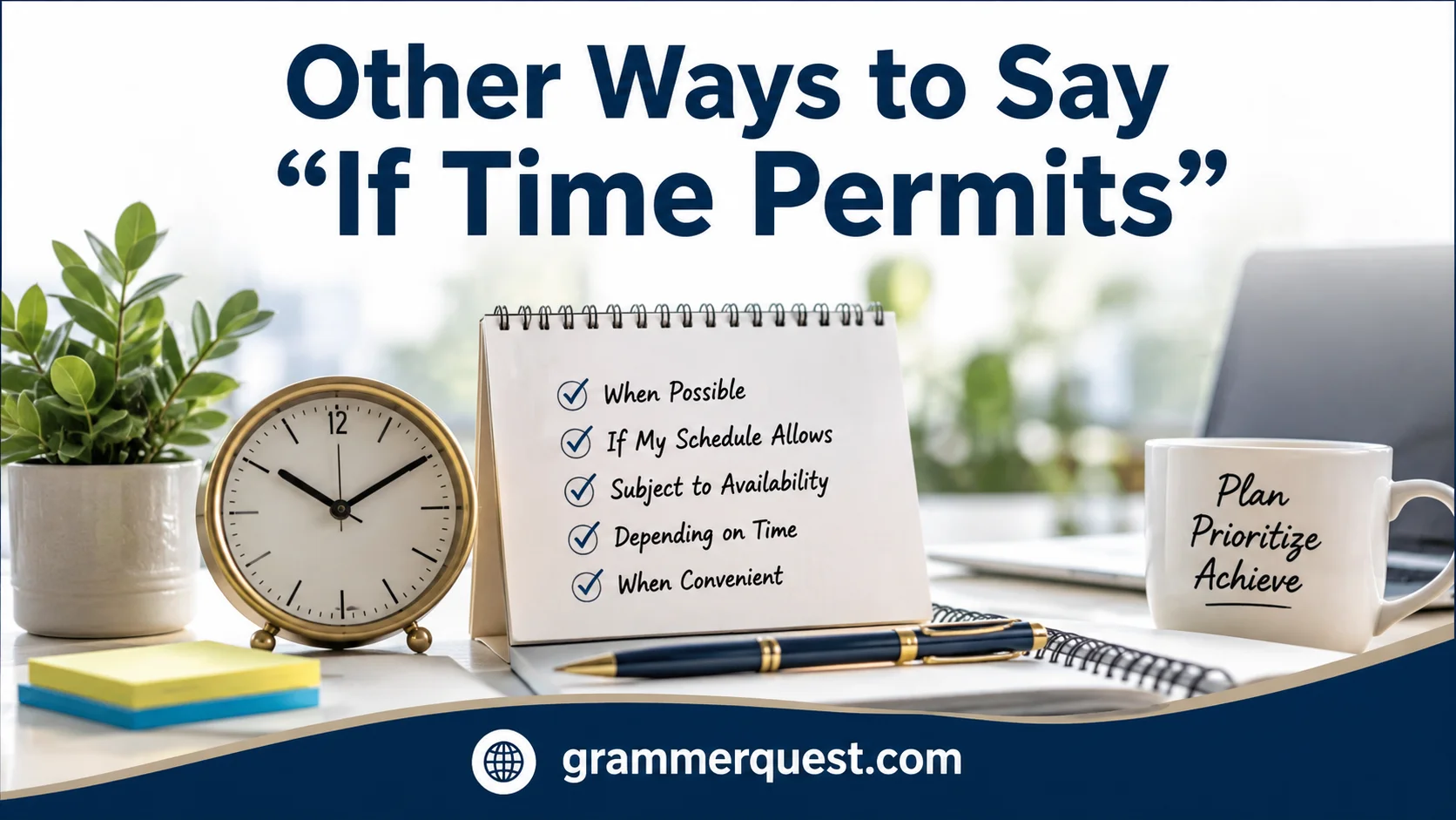 Other Ways to Say “If Time Permits”