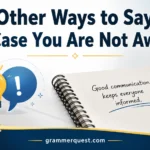 Other Ways to Say “In Case You Are Not Aware”