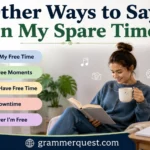 Other Ways to Say “In My Spare Time”