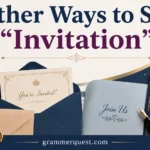 Other Ways to Say “Invitation”