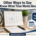 Other Ways to Say “Let Me Know What Time Works Best for You”