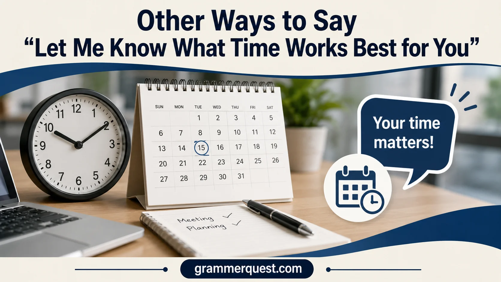 Other Ways to Say “Let Me Know What Time Works Best for You”