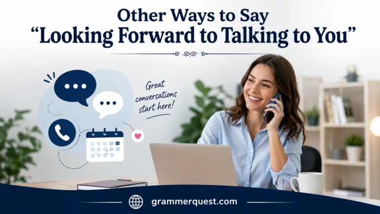 Other Ways to Say “Looking Forward to Talking to You”