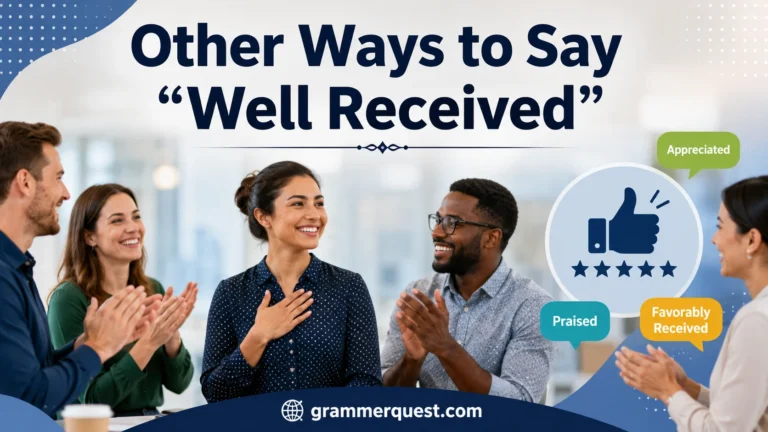 Other Ways to Say “Well Received”