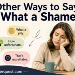 Other Ways to Say "What a Shame"