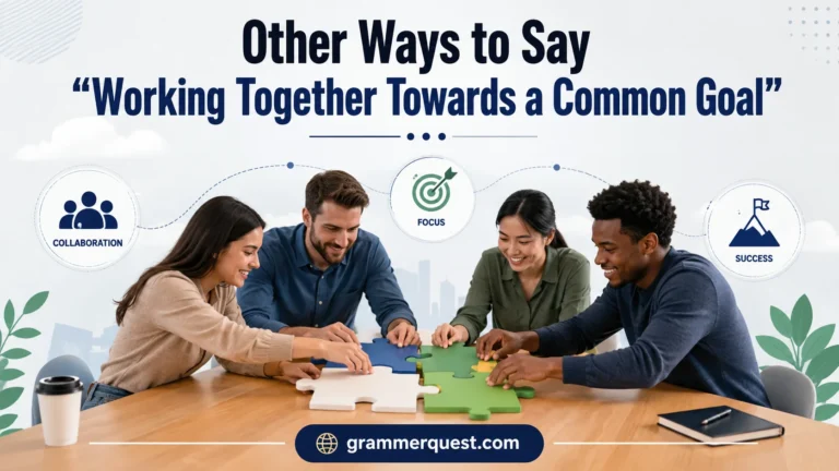 Other Ways to Say “Working Together Towards a Common Goal”