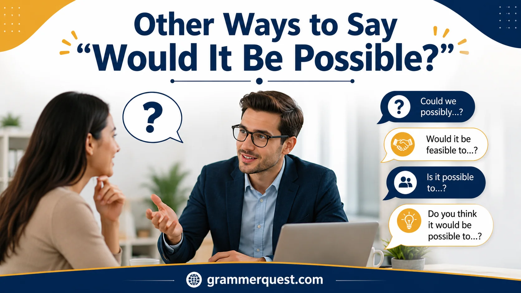Other Ways to Say “Would It Be Possible?”